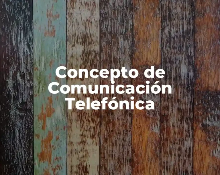 Concepto de Comunicación Telefónica