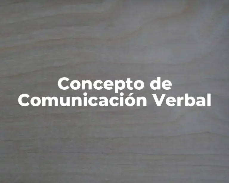 Concepto de Comunicación Verbal