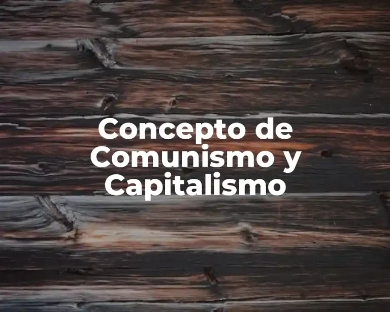Concepto de Comunismo y Capitalismo