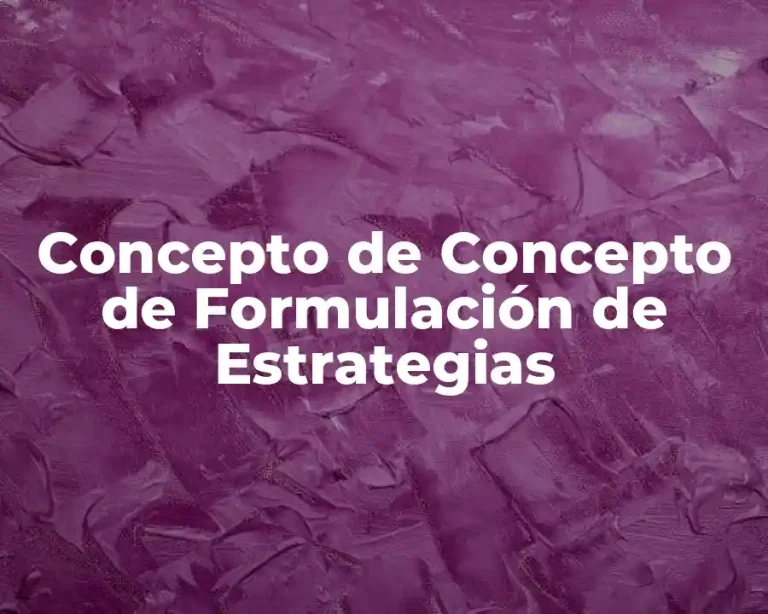 Concepto de Concepto de Formulación de Estrategias