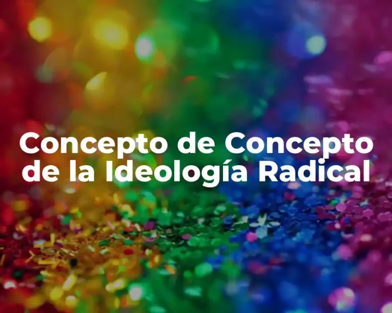 Concepto de Concepto de la Ideología Radical