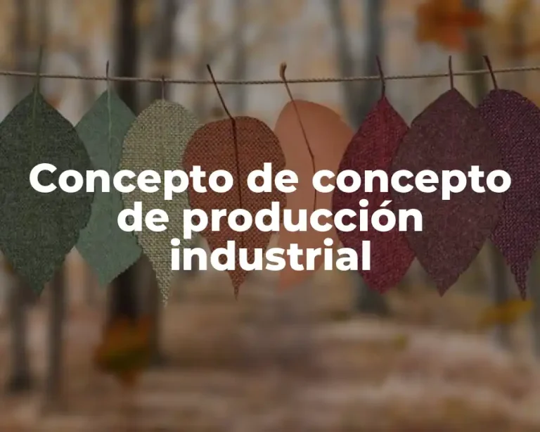 Concepto de concepto de producción industrial