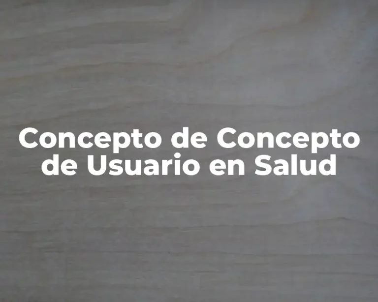 Concepto de Concepto de Usuario en Salud