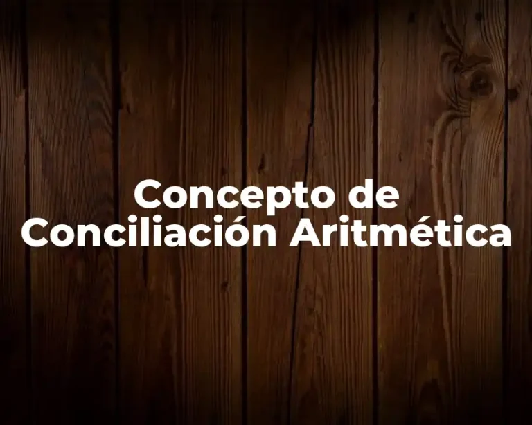 Concepto de Conciliación Aritmética