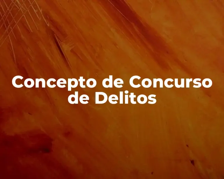 Concepto de Concurso de Delitos