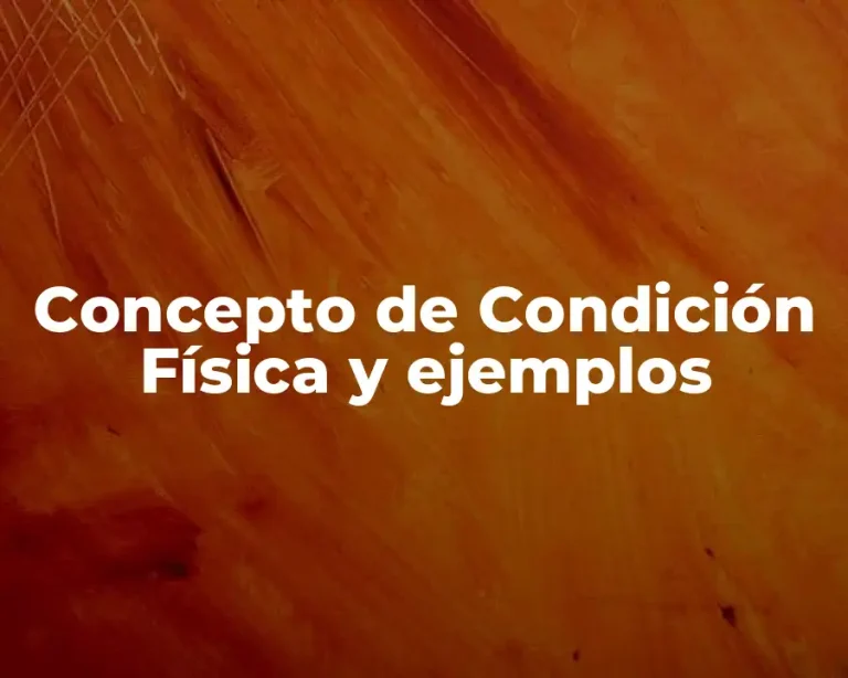 Concepto de Condición Física y ejemplos