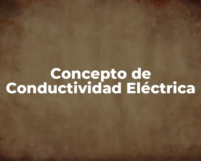Concepto de Conductividad Eléctrica