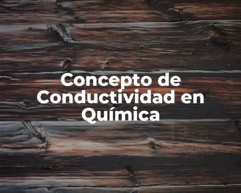 Concepto de Conductividad en Química