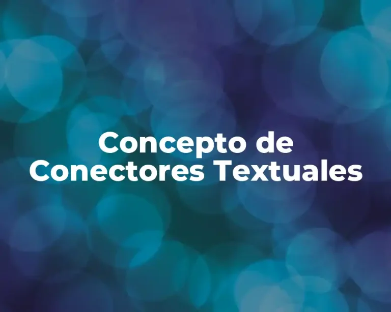 Concepto de Conectores Textuales