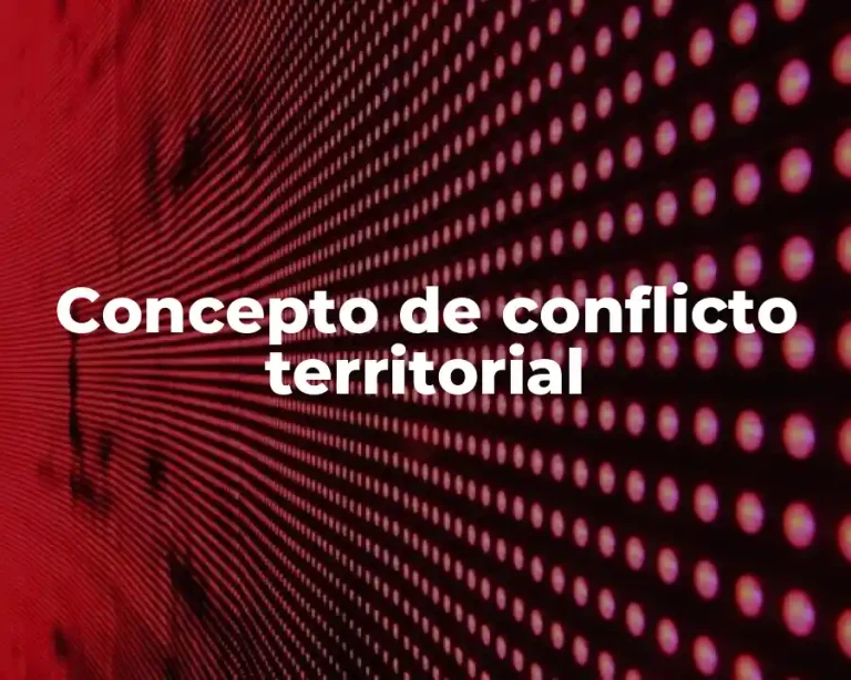Concepto de conflicto territorial