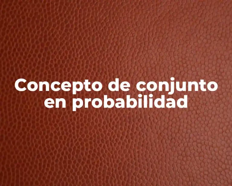 Concepto de conjunto en probabilidad
