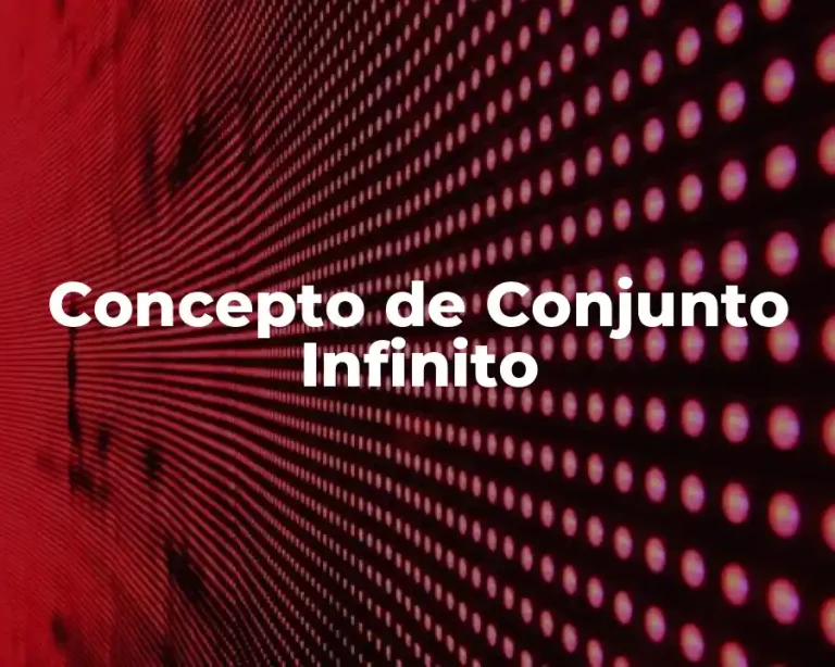 Concepto de Conjunto Infinito