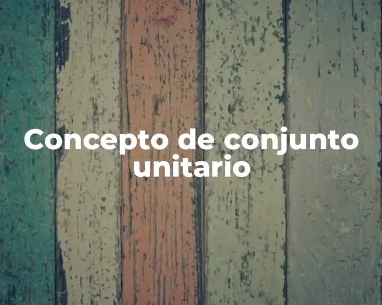 Concepto de conjunto unitario