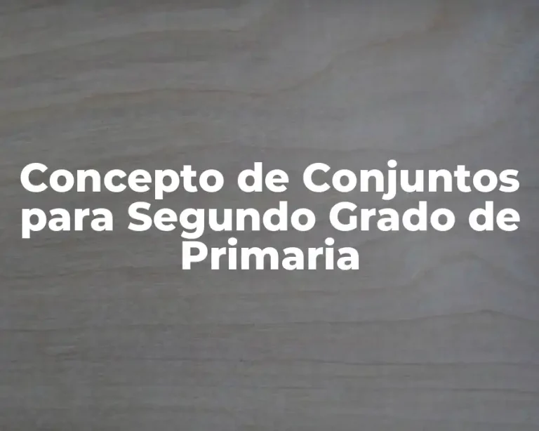 Concepto de Conjuntos para Segundo Grado de Primaria