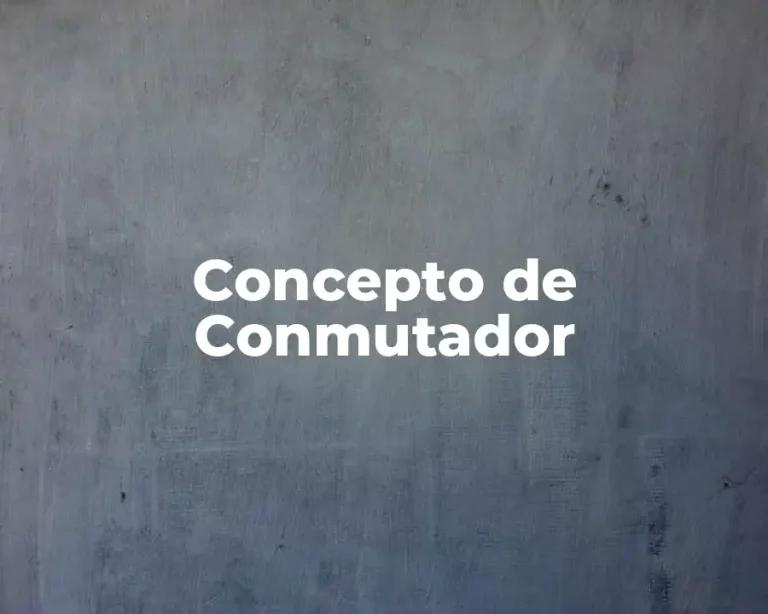 Concepto de Conmutador