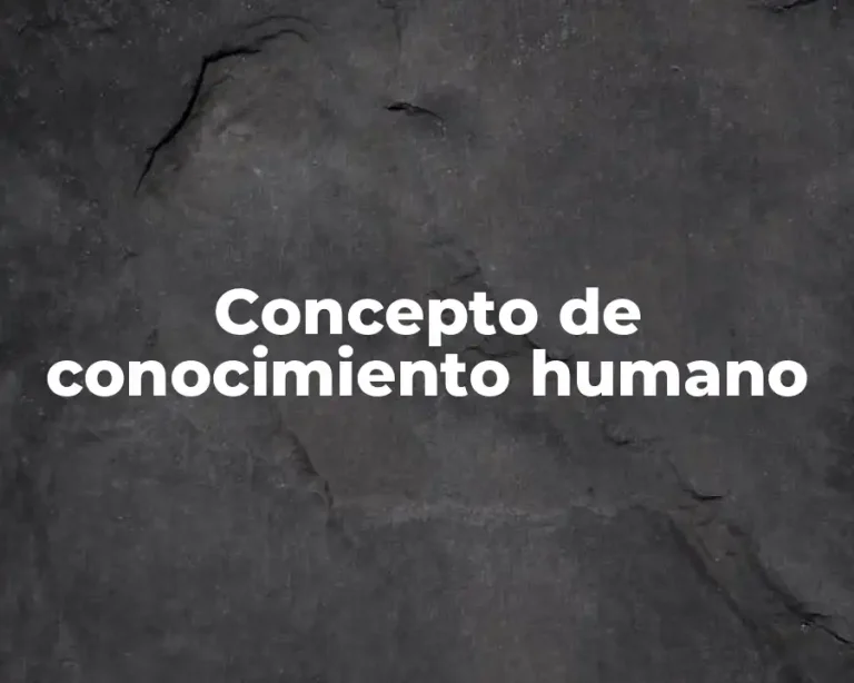 Concepto de conocimiento humano