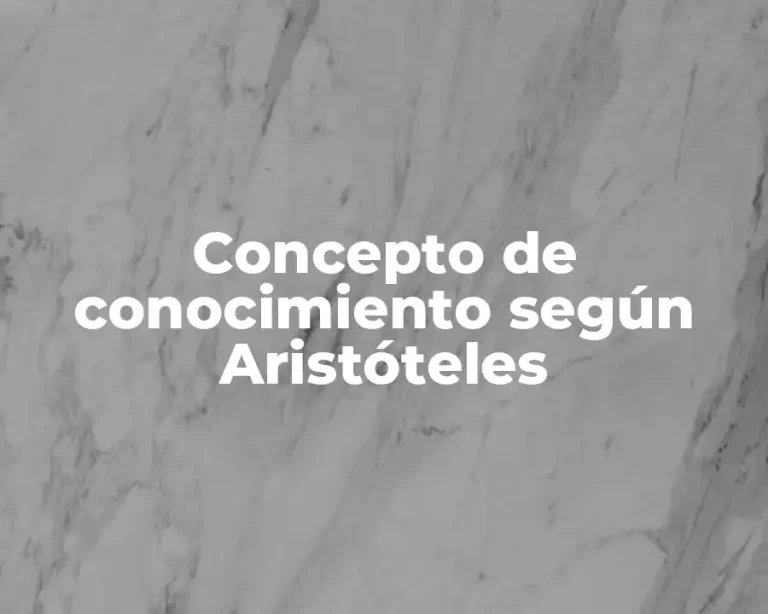 Concepto de conocimiento según Aristóteles