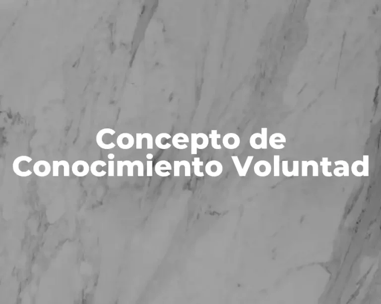 Concepto de Conocimiento Voluntad