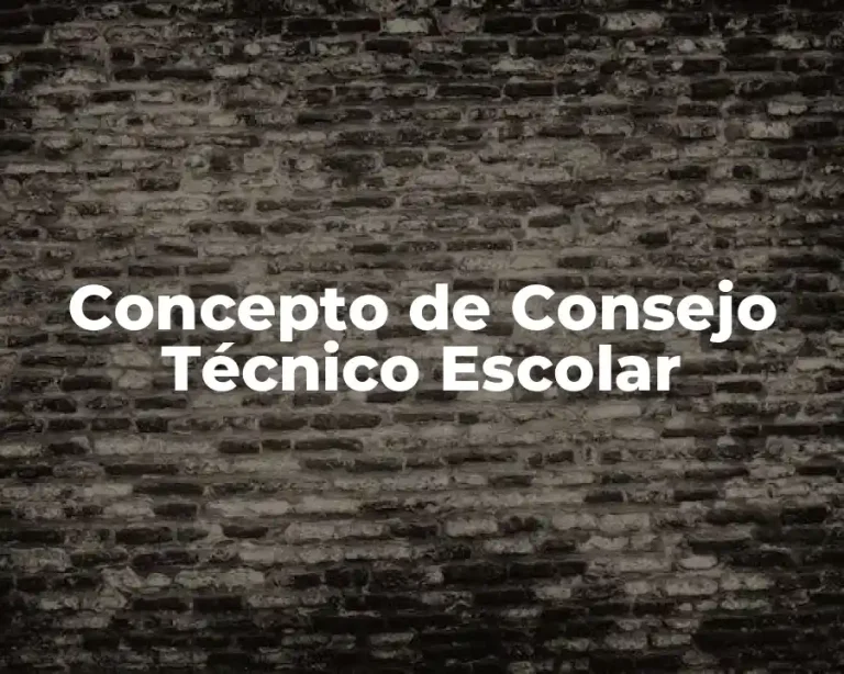 Concepto de Consejo Técnico Escolar