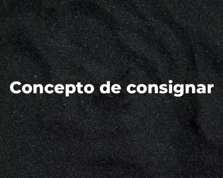 Concepto de consignar