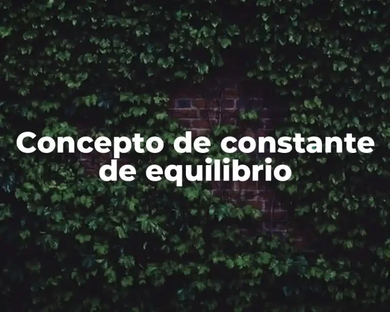 Concepto de constante de equilibrio