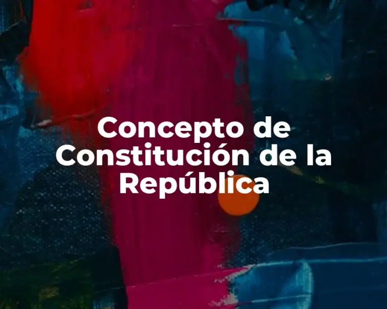 Concepto de Constitución de la República