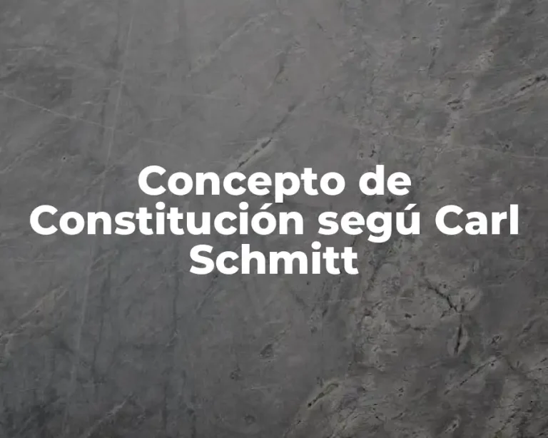Concepto de Constitución segú Carl Schmitt