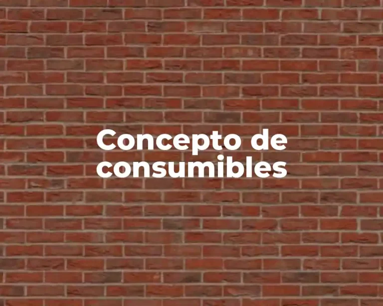 Concepto de consumibles