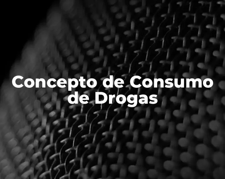 Concepto de Consumo de Drogas