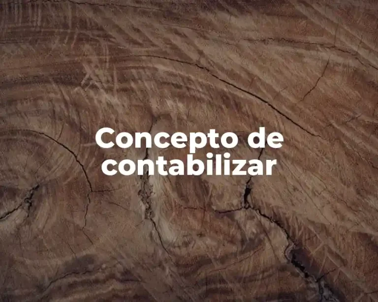 Concepto de contabilizar