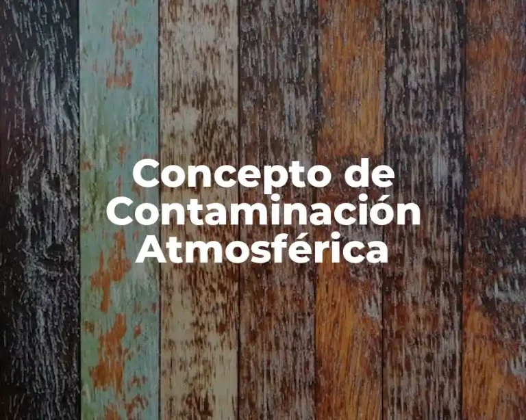 Concepto de Contaminación Atmosférica