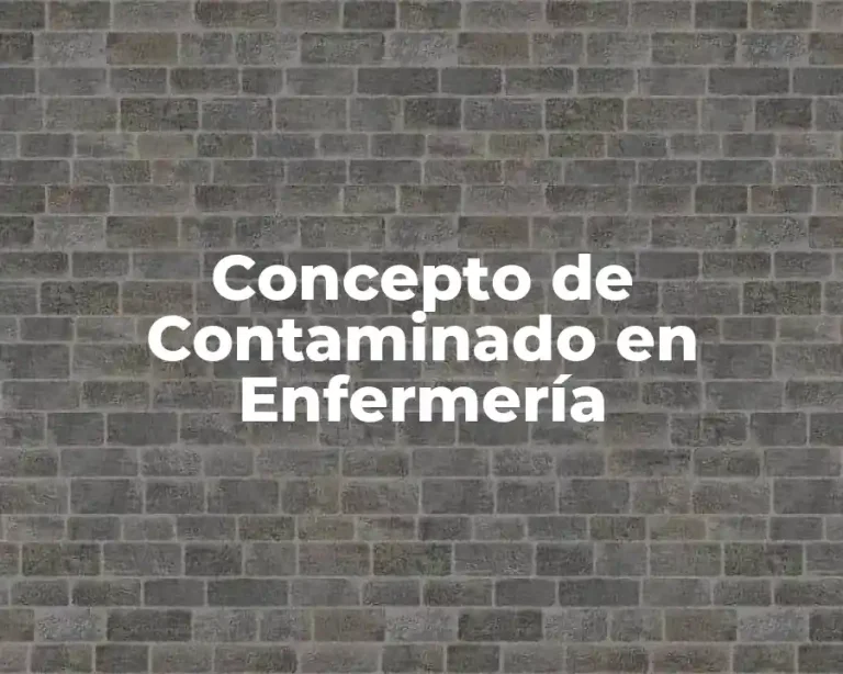 Concepto de Contaminado en Enfermería