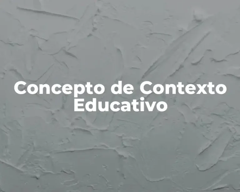 Concepto de Contexto Educativo