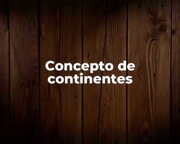 Concepto de continentes