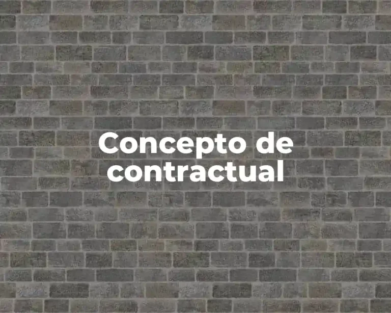 Concepto de contractual