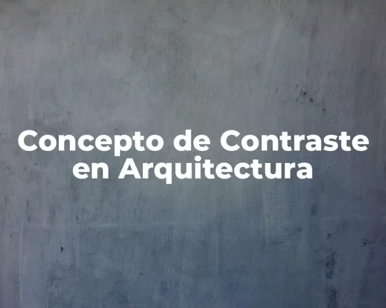 Concepto de Contraste en Arquitectura