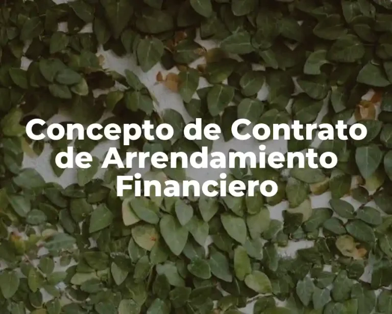 Concepto de Contrato de Arrendamiento Financiero