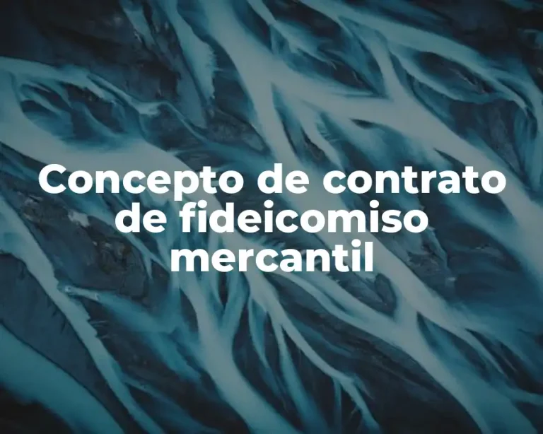 Concepto de contrato de fideicomiso mercantil