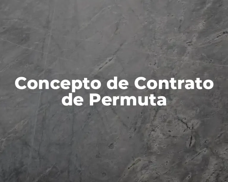 Concepto de Contrato de Permuta