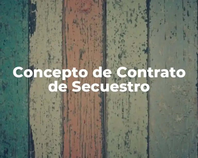 Concepto de Contrato de Secuestro