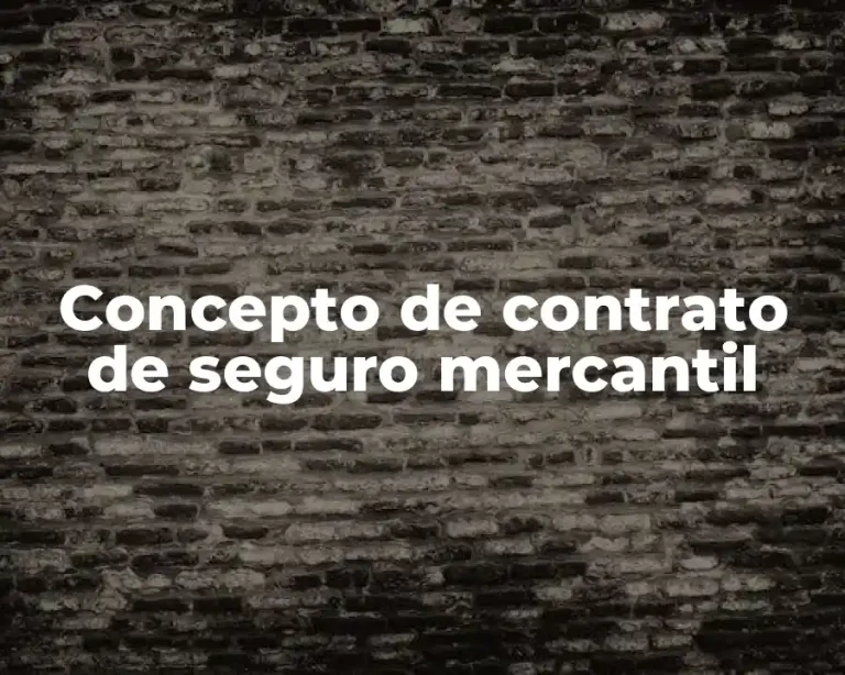 Concepto de contrato de seguro mercantil