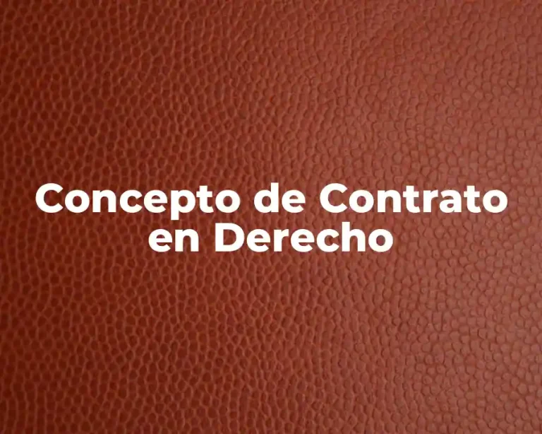 Concepto de Contrato en Derecho