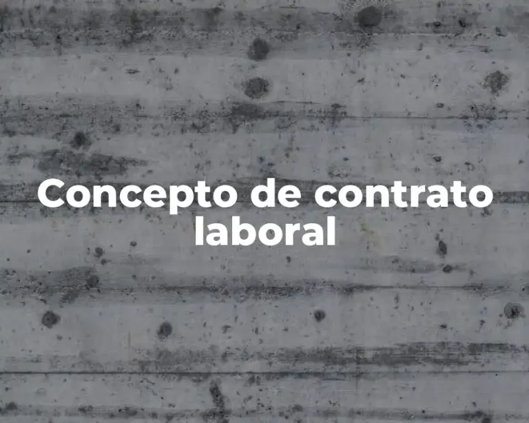 Concepto de contrato laboral