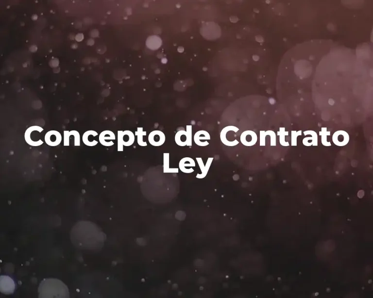 Concepto de Contrato Ley
