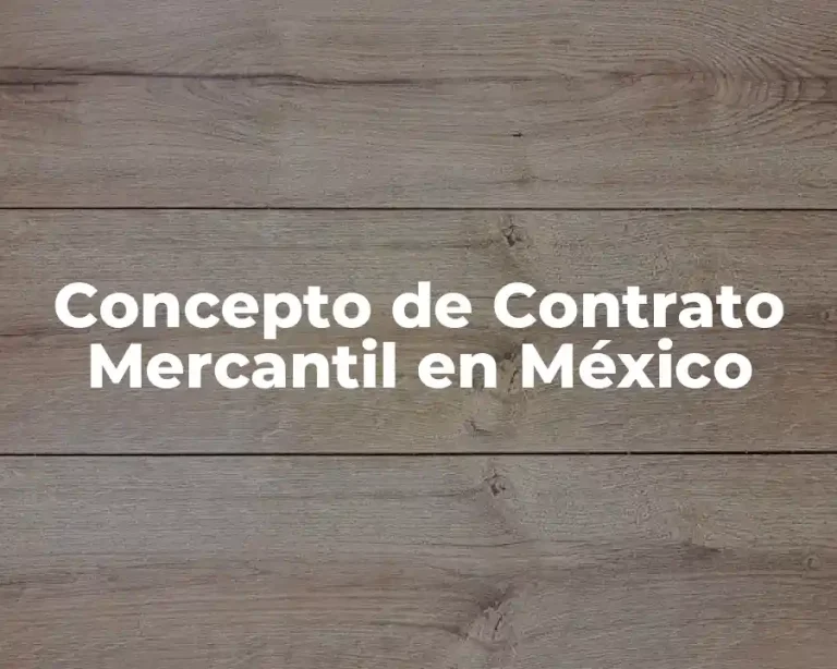 Concepto de Contrato Mercantil en México