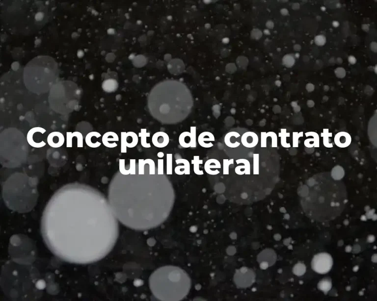 Concepto de contrato unilateral
