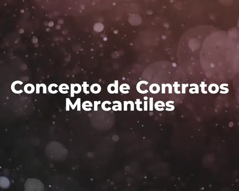 Concepto de Contratos Mercantiles