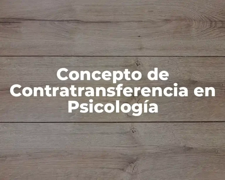 Concepto de Contratransferencia en Psicología