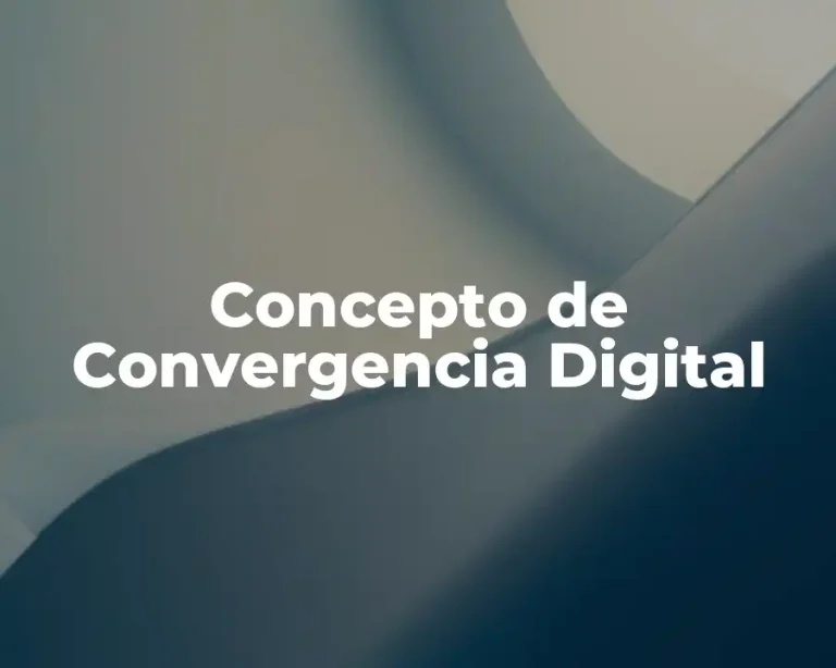 Concepto de Convergencia Digital