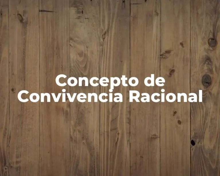 Concepto de Convivencia Racional